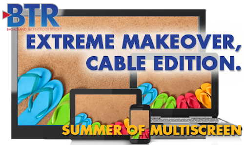 Content Dam Btr Migrated 2011 07 Summer Of Multiscreen Extreme
