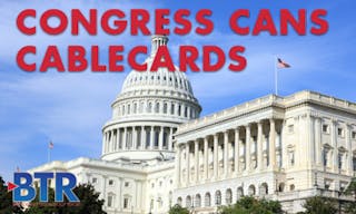 Congress Cans CableCARDs
