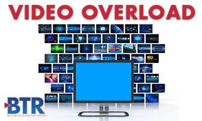 Video Overload