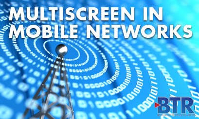 CDN Tech for Multiscreen in Mobile Networks