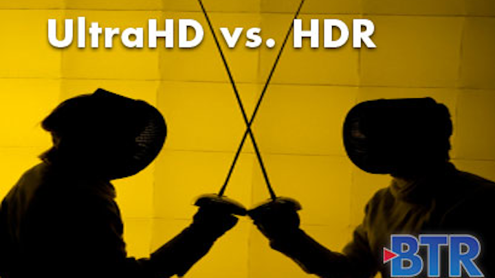 UltraHD vs. HDR: Which Wins Out?